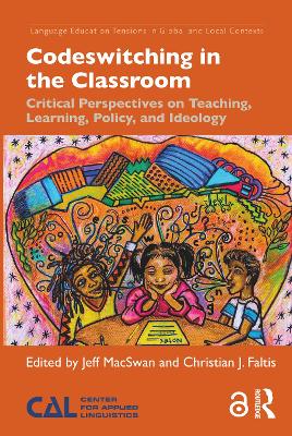 Critical Perspectives on Codeswitching in Classroom Settings by Jeff MacSwan