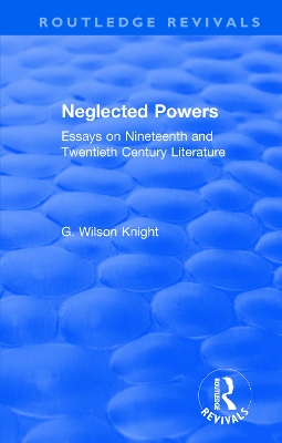 Routledge Revivals: Neglected Powers (1971): Essays on Nineteenth and Twentieth Century Literature book