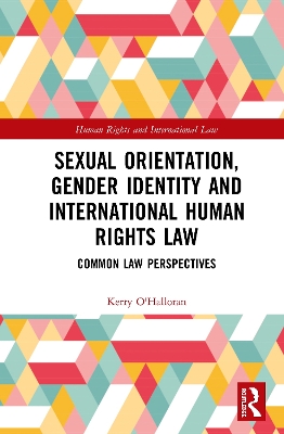 Sexual Orientation, Gender Identity and International Human Rights Law: Common Law Perspectives book