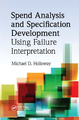 Spend Analysis and Specification Development Using Failure Interpretation by Michael D Holloway