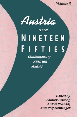 Austria in the Nineteen Fifties by Gunter Bischof