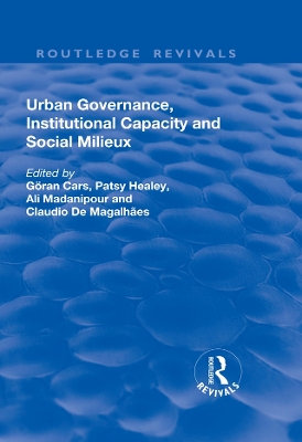 Urban Governance, Institutional Capacity and Social Milieux by Goran Cars