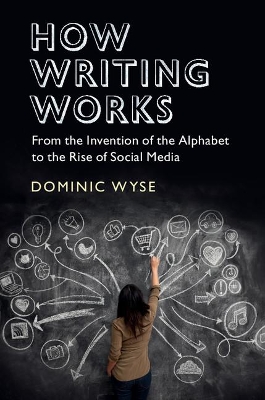 How Writing Works by Dominic Wyse