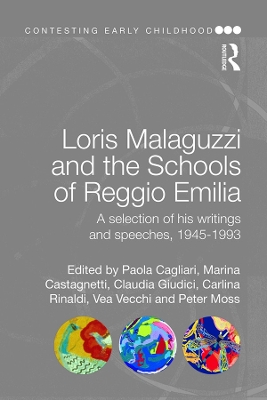 Loris Malaguzzi and the Schools of Reggio Emilia: A selection of his writings and speeches, 1945-1993 by Paola Cagliari