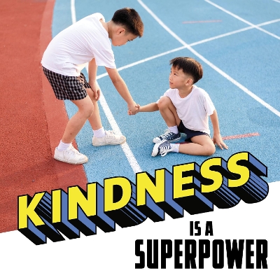 Kindness Is a Superpower by Mari Schuh