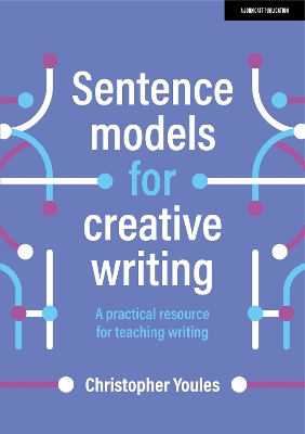 Sentence models for creative writing: A practical resource for teaching writing book