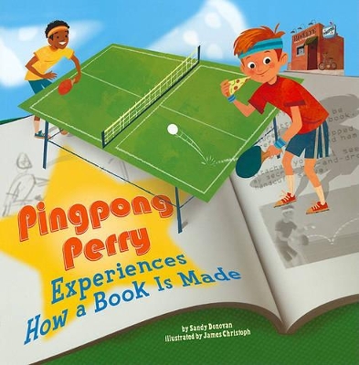 Pingpong Perry Experiences How a Book is Made by Sandy Donovan