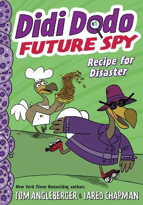 Didi Dodo, Future Spy: Recipe for Disaster (Didi Dodo, Future Spy #1) by Tom Angleberger