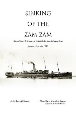 Sinking of the Zam Zam: Diary of James Stewart with the British American Ambulance Corps book