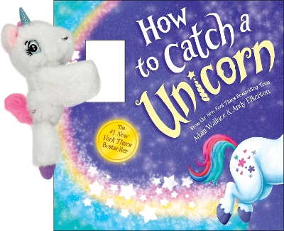 Snap & Snuggle: How to Catch a Unicorn by Adam Wallace