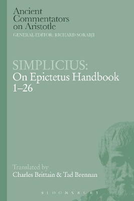 Simplicius: On Epictetus Handbook 1-26 by Charles Brittain