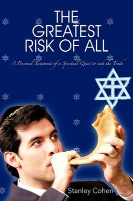 The Greatest Risk of All: A Personal Testament of a Spiritual Quest to Seek the Truth book