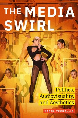 The Media Swirl: Politics, Audiovisuality, and Aesthetics book