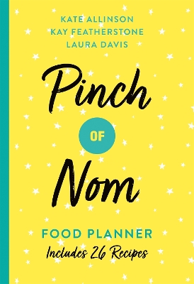 Pinch of Nom Food Planner: Includes 26 New Recipes book
