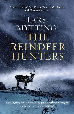The Reindeer Hunters: The Sister Bells Trilogy Vol. 2 by Lars Mytting