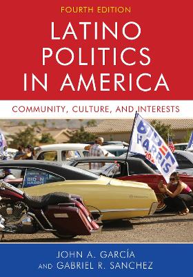 Latino Politics in America: Community, Culture, and Interests book