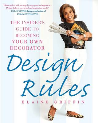 Design Rules: The Insider's Guide to Becoming Your Own Decorator book