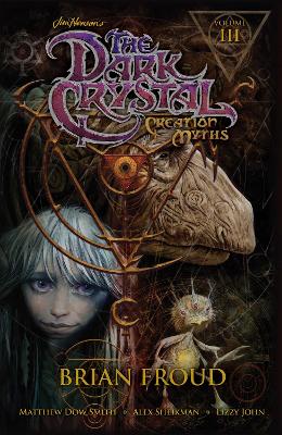 Jim Henson's The Dark Crystal: Creation Myths Vol. 3 by Jim Henson