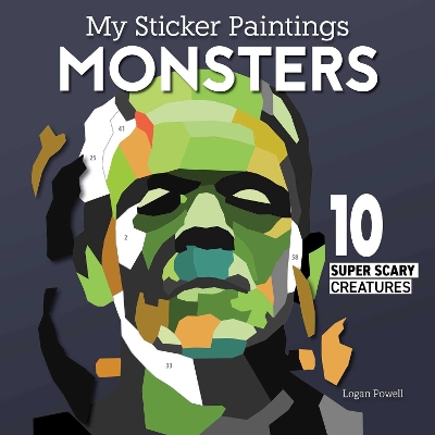 My Sticker Paintings: Monsters: 10 Super Scary Creatures book