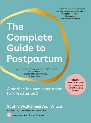 The Complete Guide to Postpartum: A mother-focused companion for life after birth book