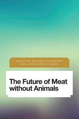 The Future of Meat Without Animals by Brianne Donaldson