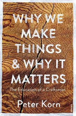 Why We Make Things and Why it Matters book