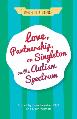 Love, Partnership, or Singleton on the Autism Spectrum book