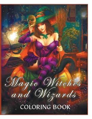 Magic Witches and Wizards Coloring Book: (Fantasy Coloring) book