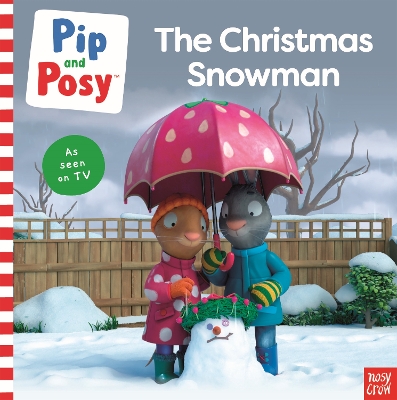 Pip and Posy: The Christmas Snowman (A TV tie-in picture book) book