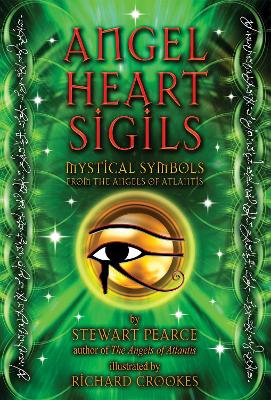 The Angel Heart Sigils: Mystical Symbols from the Angels of Atlantis by Stewart Pearce