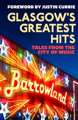Glasgow's Greatest Hits: Tales from the City of Music book