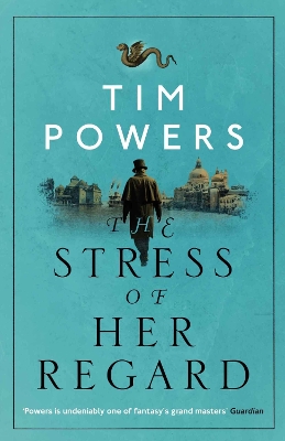 The Stress of Her Regard by Tim Powers