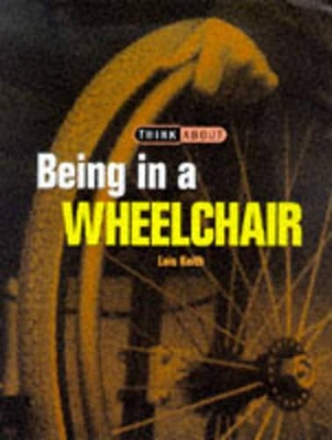 THINK ABOUT BEING IN WHEELCHAIR book