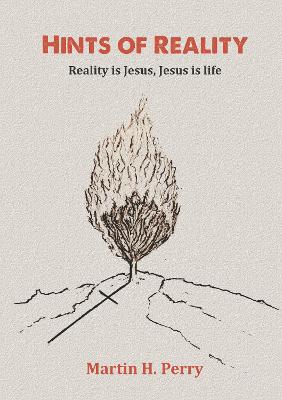 Hints of Reality: Reality is Jesus, Jesus is life book