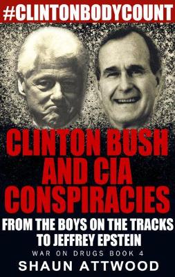 Clinton Bush and CIA Conspiracies: From The Boys on the Tracks to Jeffrey Epstein book