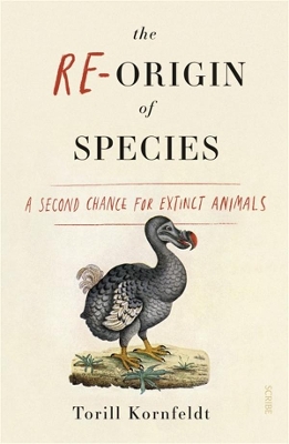 Re-Origin of Species: A Second Chance for Extinct Animals book