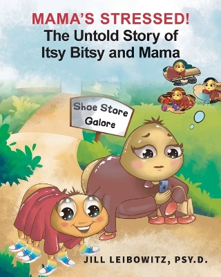 Mama's Stressed! The Untold Story of Itsy Bitsy and Mama book