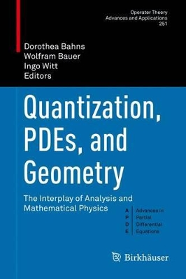 Quantization, PDEs, and Geometry book