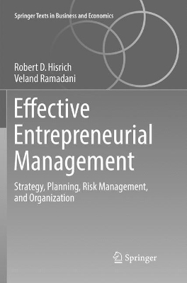 Effective Entrepreneurial Management: Strategy, Planning, Risk Management, and Organization book