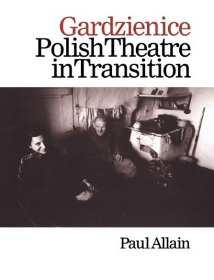 Gardzienice: Polish Theatre in Transition book