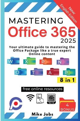 Mastering Office 365: Your Ultimate Guide to Mastering the Office Package Like a True Expert Online Content book