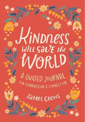 Kindness Will Save the World Guided Journal book