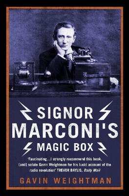 Signor Marconi's Magic Box by Gavin Weightman