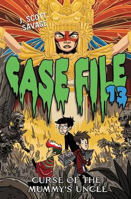 Case File 13 #4: Curse of the Mummy's Uncle by J Scott Savage