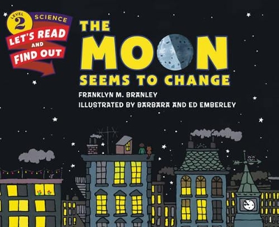 The Moon Seems to Change by Dr Franklyn M Branley