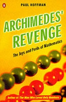 Archimedes' Revenge: The Joys And Perils of Mathematics by Paul Hoffman