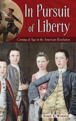 In Pursuit of Liberty by Emmy E. Werner