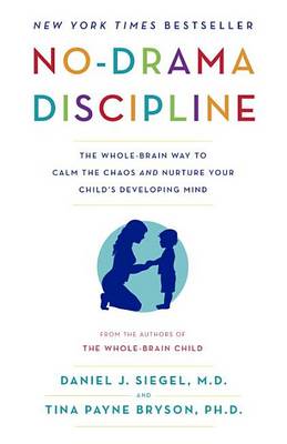 No-Drama Discipline by Tina Payne Bryson