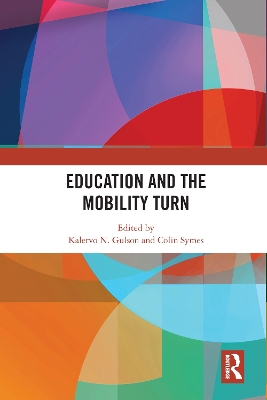 Education and the Mobility Turn by Kalervo N Gulson