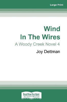 Wind in the Wires: A Woody Creek Novel 4 by Joy Dettman